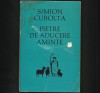 RARISIMĂ! PIETRE DE ADUCERE AMINTE, POEZII - SIMION CUBOLTA CARTE INTERZISĂ RSR