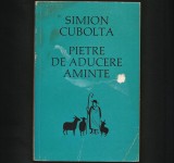 Cumpara ieftin RARISIMĂ! PIETRE DE ADUCERE AMINTE, POEZII - SIMION CUBOLTA CARTE INTERZISĂ RSR