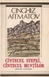 Cumpara ieftin Cantecul Stepei. Cantecul Muntilor - Cinghiz Aitmatov