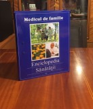 Medicul de Familie - ENCICLOPEDIA SĂNĂTĂȚII (cap. 1 - 18 - Ca nouă!)