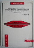 Energia spirituala &ndash; H. Bergson. Carte Filosofie