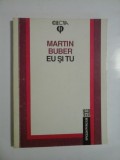 Cumpara ieftin EU SI TU - MARTIN BUBER