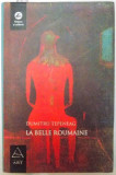 LA BELLE ROUMAINE , ED. a - II - a de DUMITRU TEPENEAG , 2007