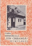 AMS @ - BROSURA - CASA MEMORIALĂ &bdquo;ION CREANGĂ&rdquo; HUMULESTI, 1980