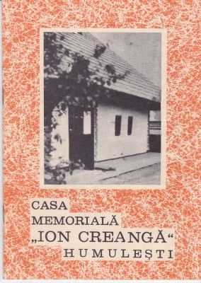 AMS @ - BROSURA - CASA MEMORIALĂ &amp;bdquo;ION CREANGĂ&amp;rdquo; HUMULESTI, 1980 foto