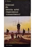 G. Oprescu - Manual de istoria artei. Clasicismul, romantismul (Editia: 1986)
