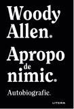Apropo de nimic | Woody Allen, Litera