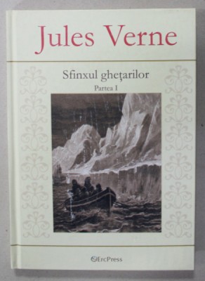 SFINXUL GHETARILOR , PARTEA I de JULES VERNE , 2010 foto