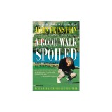 A Good Walk Spoiled: Days and Nights on the PGA Tour