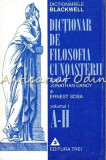 Dictionar De Filosofia Cunoasterii I (A-H) - Editori: Jonathan Dancy, Ernest Sos