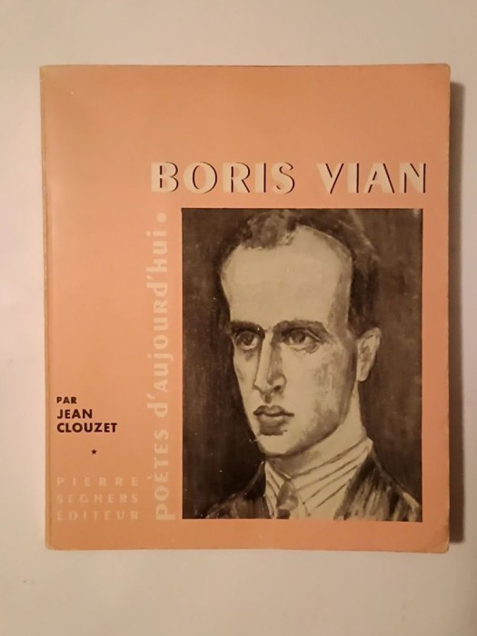 Jean Clouzet - Boris Vian (col. Poetes d&#039;aujourd&#039;hui)