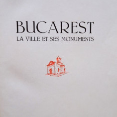 Grigore Ionesco - Bucarest - La ville et ses monuments (1956)