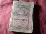1A. D.Cantemir - Metafizica -Ed. 1928 Biblioteca Universala nr 158-161 ,trad.din latineste de Nicodim Locusteanu , prefata Em.C. Grigoras ,351pag