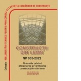 NP 005-2022: Normativ privind proiectarea si verificarea constructiilor din lemn