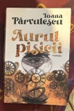 Ioana Parvulescu - Aurul pisicii