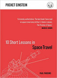 10 Short Lessons in Space Travel | Paul Parsons
