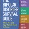 The Bipolar Disorder Survival Guide, Third Edition: What You and Your Family Need to Know