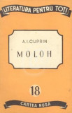 Moloh - A.I. Kuprin, Cartea Rusa 1951, Roman Beletristica, 101 pagini, Stare Buna