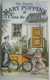 Mary Poppins si Casa de Alaturi &ndash; P. L. Travers