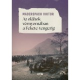 Az ol&aacute;hok v&eacute;rnyom&aacute;ban a Fekete-tengerig - Maderspach Viktor