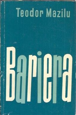 Bariera - Teodor Mazilu
