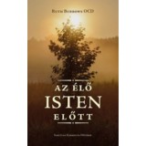 Az &eacute;lő Isten előtt - Ruth Burrows OCD