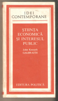 Stiinta economica si interesul public-John Kenneth Galbraith foto