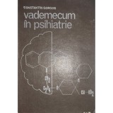 Constantin Gorgos - Vademecum in psihiatrie (Editia: 1985)