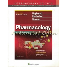 Pharmacology - Karen Whalen - Lippincott Illustrated Reviews Editie: a VI-a