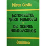 Miron Costin - Letopisetul Tarii Moldovei. De neamul moldovenilor (Editia: 1984)
