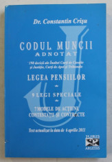 CODUL MUNCII ADNOTAT - LEGEA PENSIILOR , 9 LEGI SPECIALE , 7 MODELE DE ACTIUNI , CONTESTATII SI CONTRACTE , TEXT ACTUALIZAT LA DATA DE 6 APRILIE , 20 foto