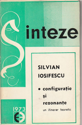 SILVIAN IOSIFESCU - CONFIGURATIE SI REZONANTE ( UN INTINERAR TEORETIC ) foto