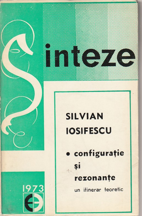 SILVIAN IOSIFESCU - CONFIGURATIE SI REZONANTE ( UN INTINERAR TEORETIC )