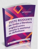 Teste rezolvate de limba si literatura engleza pentru reusita la examenul de definitivare