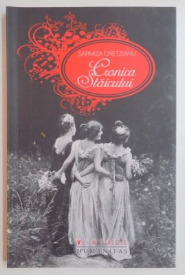 CRONICA STAICULUI de SARMIZA CRETZIANU , 2012 foto