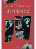 Cumpara ieftin Accidentul, Mihail Sebastian - Editura Art