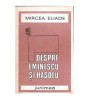Mircea Eliade - Despre Eminescu si Hasdeu (Junimea, 1987) - Studiu Critic, 111 pagini