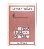 Mircea Eliade - Despre Eminescu si Hasdeu - 103860
