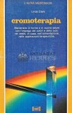 Cromoterapia - Linda Clark - 1997 - 90 pagini - Medicina alternativa - Coperta brosata - Stare buna