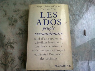 LES ADOS PEUPLE EXTRAORDINAIRE - MAYA NAHUM VALENSI (CARTE IN LIMBA FRANCEZA) foto