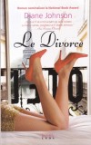 Roman Le Divorce Diane Johnson Editura Leda Colectia Love's Life Stare Buna Limba Romana Coperti Brosate
