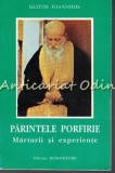 Parintele Porfirie. Marturii Si Experiente - Klitos Ioannidis