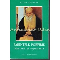Parintele Porfirie. Marturii Si Experiente - Klitos Ioannidis