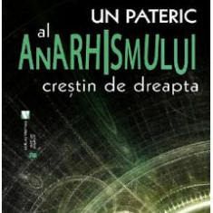 Un pateric al anarhismului crestin de dreapta - Cristian Badilita