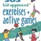 303 Kid-Approved Exercises and Active Games