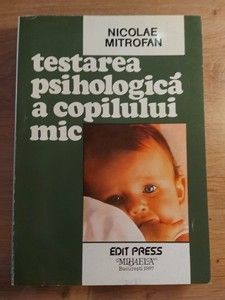 Testarea psihologica a copilului mic- Nicolae Mitrofan foto
