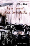 Nina Cassian. Dosar de existenta &ndash; Mihaela David