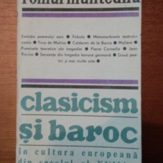 CLASICISM SI BAROC IN CULTURA EUROPEANA DIN SEC.AL XVII-LEA,PARTEA A 3-A de ROMUL MUNTEANU,BUC.1985
