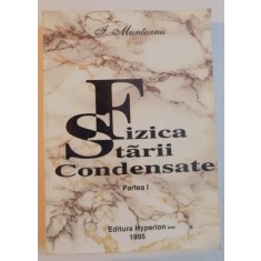 FIZICA STARII CONDENSATE , PARTEA I de ION MUNTEANU , 1995
