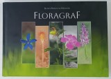FLORAGRAF. ALBUM DE FOTOGRAFIE CU TEXT SI EXPLICATII IN LIMBILE: ENGLEZA, ROMANA, MAGHIARA, de NEMES MADOCSA NANDOR, 2026
